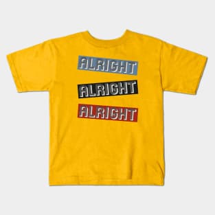 Alright, Alright, Alright Kids T-Shirt